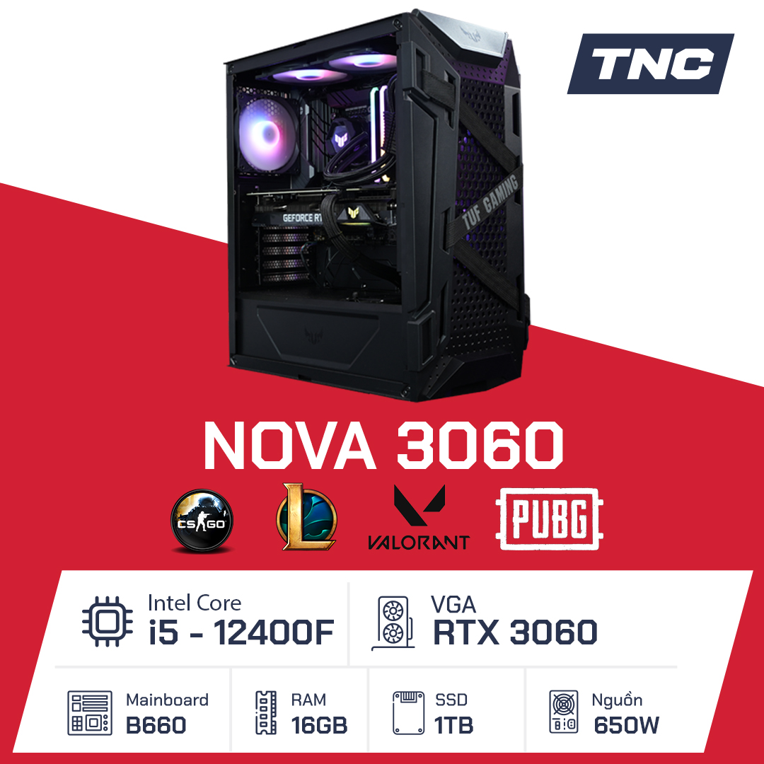 Nova 3060 ( Chuẩn Quân Đội ) - i5 12400F/ B660/ 16GB/ 1TB/ RTX 3060/ 650W